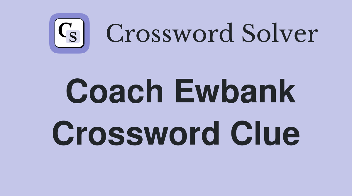 Coach Ewbank Crossword Clue Answers Crossword Solver